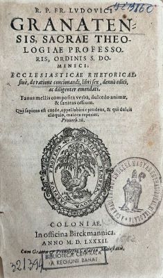 Carte veche - Luis de Granada, autor; R. P. Fr. Lvdovici Granatensis, Sacrae Theologiae Professoris, Ordinis S. Dominici, Ecclesiasticae Rhetoricae