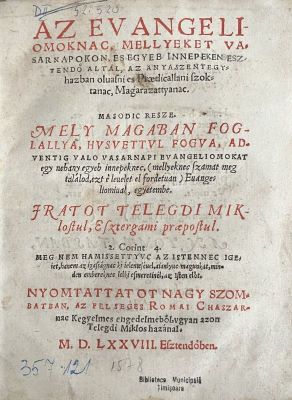 Carte veche - Telegdi Miklós, autor; Az Evangeliomoknac, mellyeket vasarnapokon es egyeb innepeken esztendoe által az anyaszentegyhazban olvasni es praedicallani szoktanac