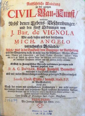 Carte veche - Leonhard Christoph Sturm, autor; Ausführliche Anleitung zu der gantzen Civil-Bau-Kunst: worinnen nebst denen Lebens-Beschreibungen, und den fünff Ordnungen