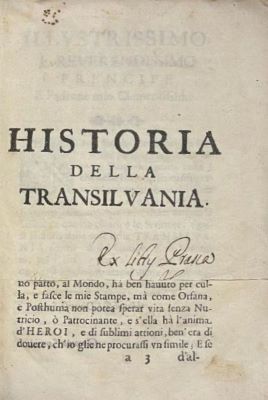 Carte veche străină - Ciro Spontoni, autor; Ferdinando Dono, editor; Historia della Transilvania raccolta dal cavalier Ciro Spontoni e registrata dal Cavalier Ferdinando Donno
