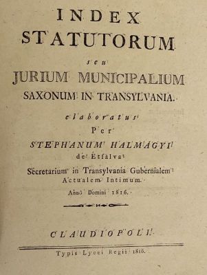 Carte veche transilvăneană - Halmágyi Istvan, autor; Index Statutorum seu Jurium Municipalium Saxonum in Transylvania