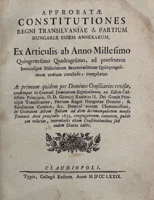 Carte veche transilvăneană; Approbatae Constitutiones Regni Transilvaniae & Partium Regni Hungariae eidem annexarum