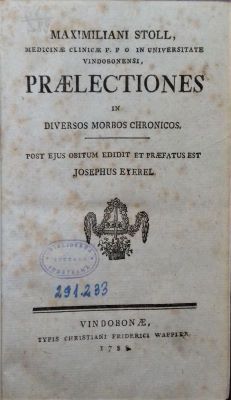 Carte veche, carte de medicină - Maximilian Stoll, medicinae clinicae P.P O in Universitate Vindobonensi; Praelectiones in Diversos Morbos Chronicos. Post ejus obitum edidit et praefatus est Josephus Eyerel.