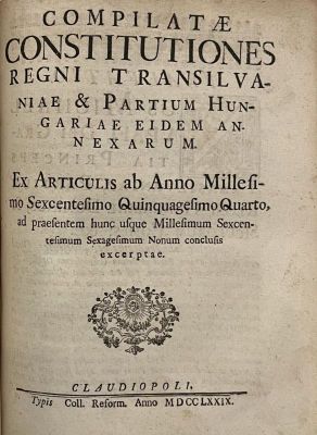 Carte veche transilvăneană; Compilatae constitutiones regni Transilvaniae & partium Hungariae eidem annexarum