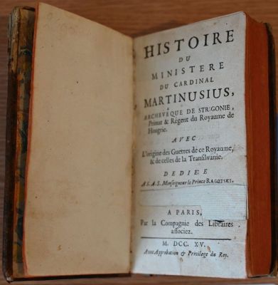 Carte veche străină - Antoine Bechet, autor; Histoire du ministère du Cardinal Martinusius, Archeveque de Strigonie, primat et régent du Royaume de Hongrie.